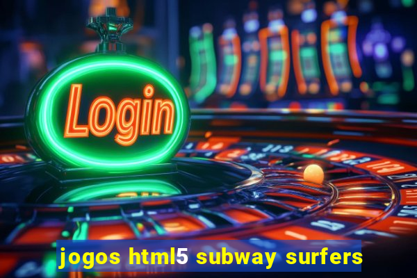 jogos html5 subway surfers